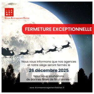 Fermeture des bureaux et agence de Drôme Aménagement Habitat le 26 décembre 2025